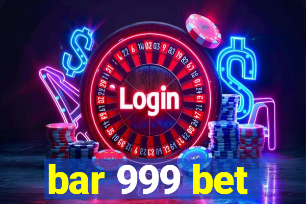 bar 999 bet